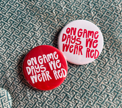 On Game Days We Wear Red Buttons | Football Game Day